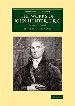 portada The Works of John Hunter, F. R. S. - Volume 5 (Cambridge Library Collection - History of Medicine) (en Inglés)