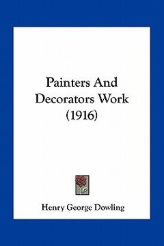 portada painters and decorators work (1916) (en Inglés)