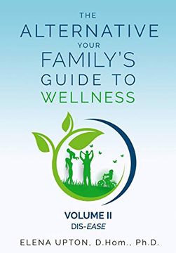 portada The Alternative: Your Family'S Guide to Wellness: Volume ii, Dis-Ease: 2 (in English)