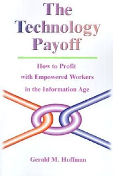 portada the technology payoff: how to profit with empowered workers in the information age