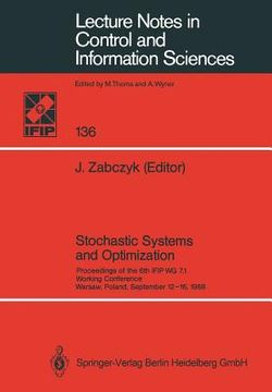 portada stochastic systems and optimization: proceedings of the 6th ifip wg 7.1. working conference, warsaw, poland, september 12-16, 1988 (in English)