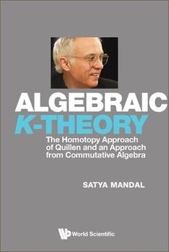 portada Algebraic K-Theory: The Homotopy Approach of Quillen and an Approach from Commutative Algebra (in English)