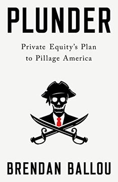 portada Plunder: Private Equity'S Plan to Pillage America 