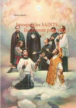 portada Invoquez les SAINTS... Ils prieront pour vous !: Collection: Demandez & vous recevrez ! (en Francés)