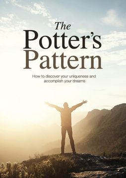 portada The Potter's Pattern: How to Discover Your Uniqueness and Accomplish Your Dreams (en Inglés)
