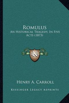 portada romulus: an historical tragedy, in five acts (1873) (in English)
