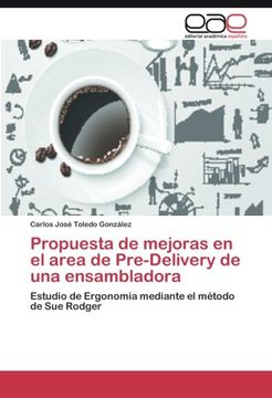 portada Propuesta de mejoras en el area de Pre-Delivery de una ensambladora: Estudio de Ergonomia mediante el método de Sue Rodger (Spanish Edition)
