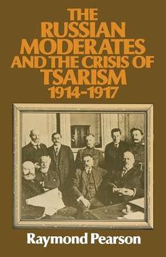 portada The Russian Moderates and the Crisis of Tsarism 1914 - 1917 (en Inglés)