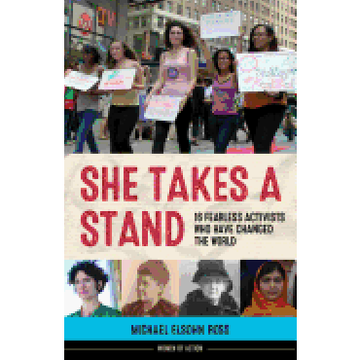 portada She Takes a Stand: 16 Fearless Activists who Have Changed the World (Women of Action) (in English)