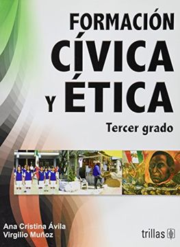 Libro formacion civica y etica 3, ana cristina avila, ISBN 9786071701145.  Comprar en Buscalibre