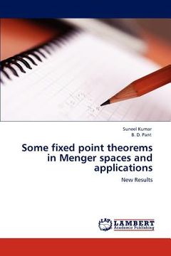 portada some fixed point theorems in menger spaces and applications (en Inglés)