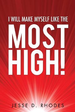 portada I Will Make Myself Like the Most High! (en Inglés)