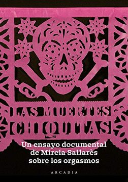portada Las Muertes Chiquitas: Un Ensayo Documental Sobre el Orgasmo