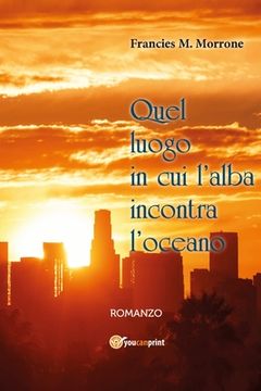 portada Quel luogo in cui l'alba incontra l'oceano: Romanzo (in Italian)