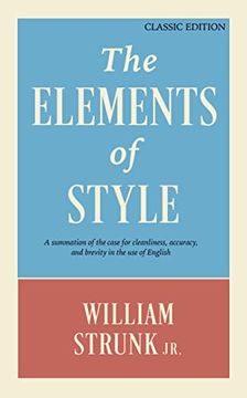 portada The Elements of Style: A Summation of the Case for Cleanliness, Accuracy, and Brevity in the use of English 