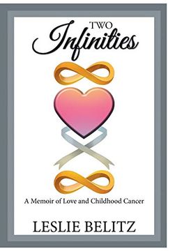 portada Two Infinities: A Memoir of Love and Childhood Cancer (en Inglés)