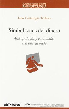 portada Simbolismos del Dinero: Antropología y Economía: Una Encrucijada (Antropología (in Spanish)