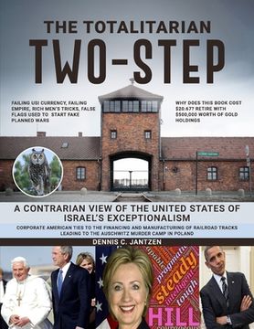 portada The Totalitarian Two-Step: A Contrarian View of the United States of Israel's Exceptionalism (en Inglés)