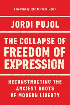 portada The Collapse of Freedom of Expression: Reconstructing the Ancient Roots of Modern Liberty (en Inglés)