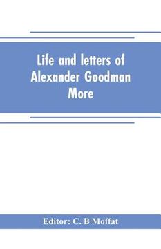 portada Life and letters of Alexander Goodman More, with selections from his zoological and botanical writings (en Inglés)