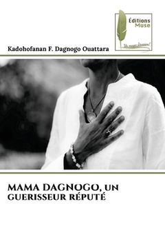 portada MAMA DAGNOGO, un guerisseur réputé (en Francés)