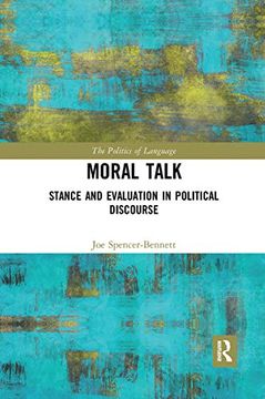 portada Moral Talk: Stance and Evaluation in Political Discourse (The Politics of Language) (in English)