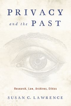 portada Privacy and the Past: Research, Law, Archives, Ethics