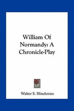 portada william of normandy: a chronicle-play (en Inglés)