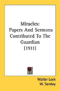 portada miracles: papers and sermons contributed to the guardian (1911) (en Inglés)