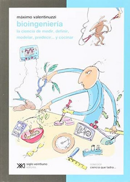 portada Bioingenieria la Ciencia de Medir Definir Modelar Prede cir y Cocinar (in Spanish)