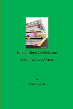 portada Seldom Seen Confederate Documents and Facts (en Inglés)
