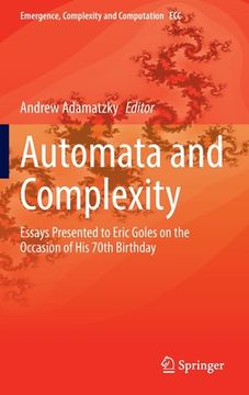 portada Automata and Complexity: Essays Presented to Eric Goles on the Occasion of His 70th Birthday (en Inglés)