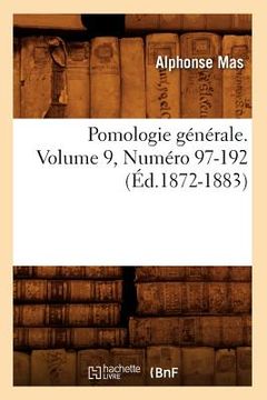 portada Pomologie Générale. Volume 9, Numéro 97-192 (Éd.1872-1883) (en Francés)