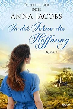 portada Töchter der Insel - in der Ferne die Hoffnung (Die Fesselnde Auswanderer-Saga von Bestseller-Autorin Anna Jacobs, Band 1) (in German)