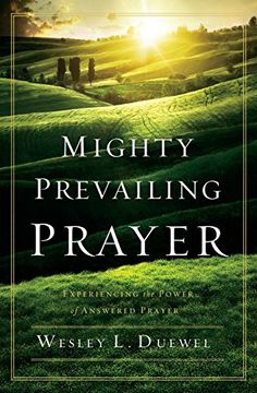 portada Mighty Prevailing Prayer: Experiencing the Power of Answered Prayer