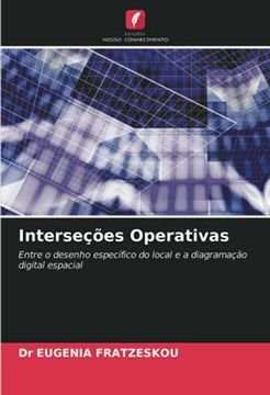 portada Interseções Operativas: Entre o Desenho Específico do Local e a Diagramação Digital Espacial (en Portugués)