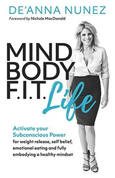 portada Mind Body f. I. T. Life: Activate Your Subconscious Power for Weight Release, Self Belief, Emotional Eating and Fully Embodying a Healthy Mindset (en Inglés)