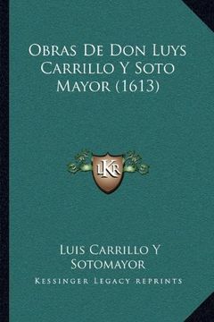 portada Obras de don Luys Carrillo y Soto Mayor (1613)