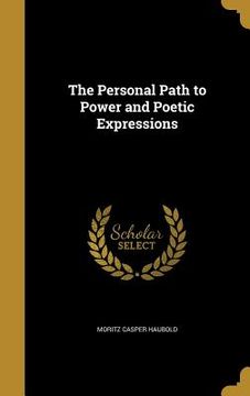 portada The Personal Path to Power and Poetic Expressions (en Inglés)