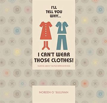 portada I'Ll Tell you why i Can'T Wear Those Clothes! Talking About Tactile Defensiveness (en Inglés)