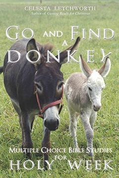 portada Go and Find a Donkey: Multiple Choice Bible Studies for Holy Week: 2 (Choose This day Multiple Choice Bible Studies) (en Inglés)