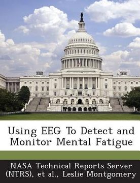 portada Using Eeg to Detect and Monitor Mental Fatigue (en Inglés)