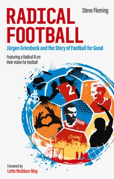 portada Radical Football: Jürgen Griesbeck and the Story of Football for Good