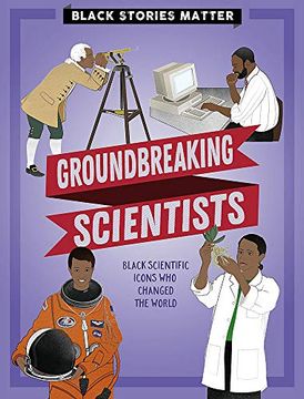 portada Groundbreaking Scientists (Black Stories Matter) (en Inglés)