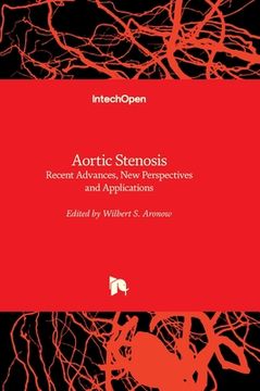 portada Aortic Stenosis - Recent Advances, New Perspectives and Applications (en Inglés)