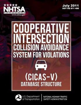 portada Cooperative Intersection Collision Avoidance System for Violations (CICAS-V) - Database Structure (en Inglés)