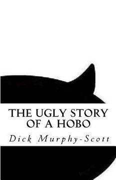 portada The Ugly Story: A Hobo's Life (in English)