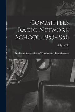 portada Committees Radio Network School, 1953-1956 (en Inglés)