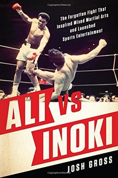 portada Ali vs. Inoki: The Forgotten Fight That Inspired Mixed Martial Arts and Launched Sports Entertainment