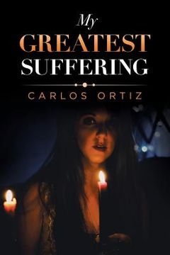 portada My Greatest Suffering (en Inglés)